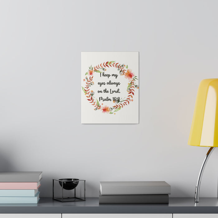 Keep My Eyes on the Lord Bible Verse Art Canvas Print 4 Sizes