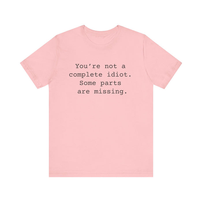 Not a Complete Idiot Women's Sarcastic T-shirt,  Funny Sarcastic T shirts,  Sarcastic Shirts,
