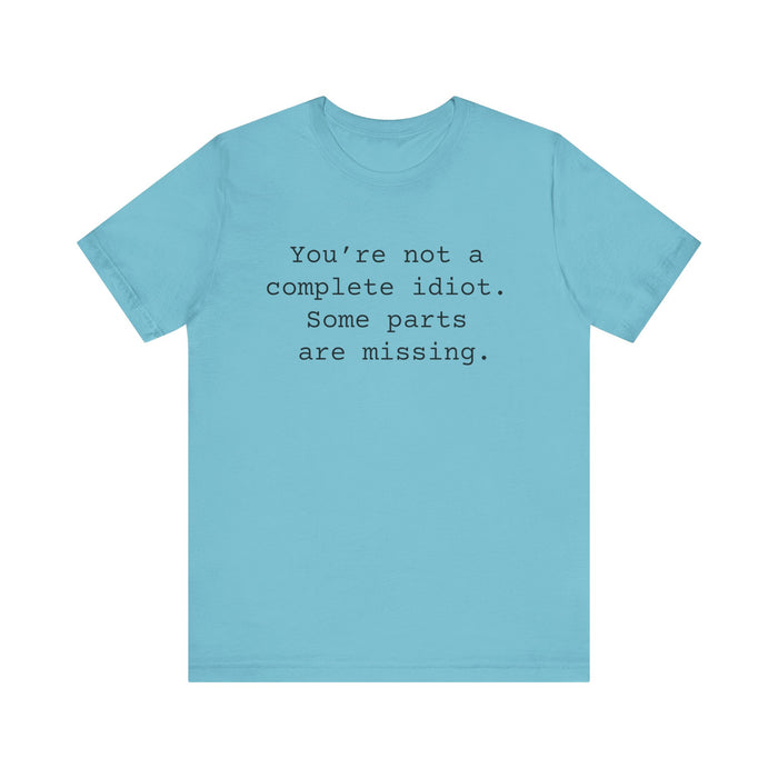 Not a Complete Idiot Women's Sarcastic T-shirt,  Funny Sarcastic T shirts,  Sarcastic Shirts,