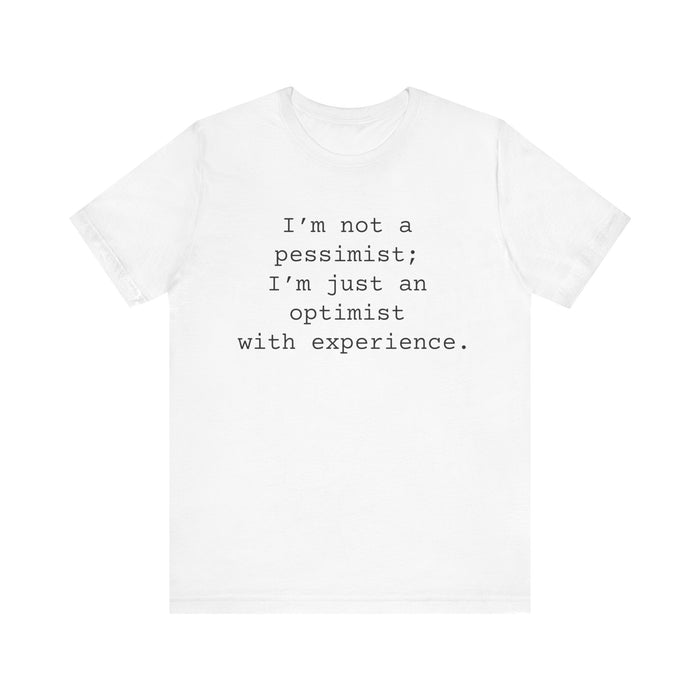 Not a Pessimist Women's Sarcastic T-shirt,  Funny Sarcastic T shirts,  Sarcastic Shirts,