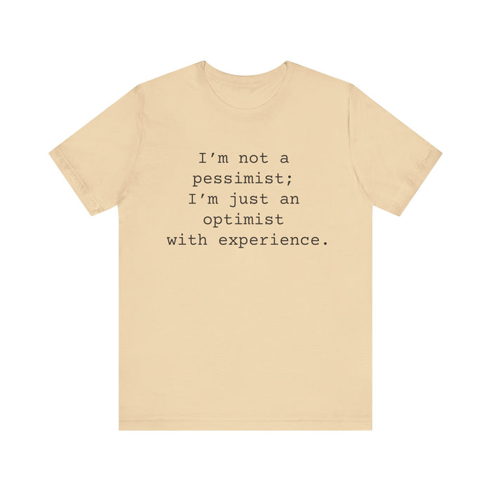 Not a Pessimist Women's Sarcastic T-shirt,  Funny Sarcastic T shirts,  Sarcastic Shirts,