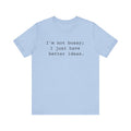 Not Bossy Women's Sarcastic T-shirt,  Funny Sarcastic T shirts,  Sarcastic Shirts,
