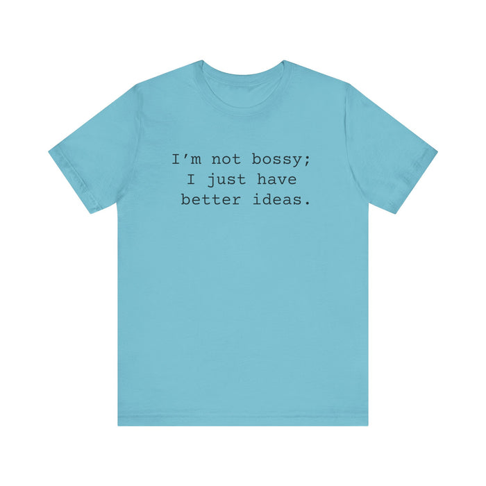 Not Bossy Women's Sarcastic T-shirt,  Funny Sarcastic T shirts,  Sarcastic Shirts,