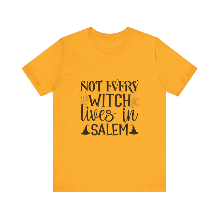 Not every witch lives in Salem Halloween t-shirts on white background