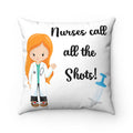 Nurses Call all the Shots Decorative Throw Pillow with Insert, Home Decor