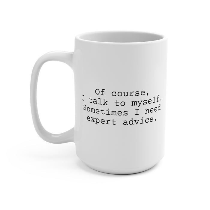 Of Course, I Talk Mug 15oz, Funny Coffee Mug for Friends and Co-workers