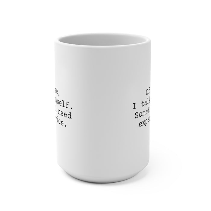 Of Course, I Talk Mug 15oz, Funny Coffee Mug for Friends and Co-workers