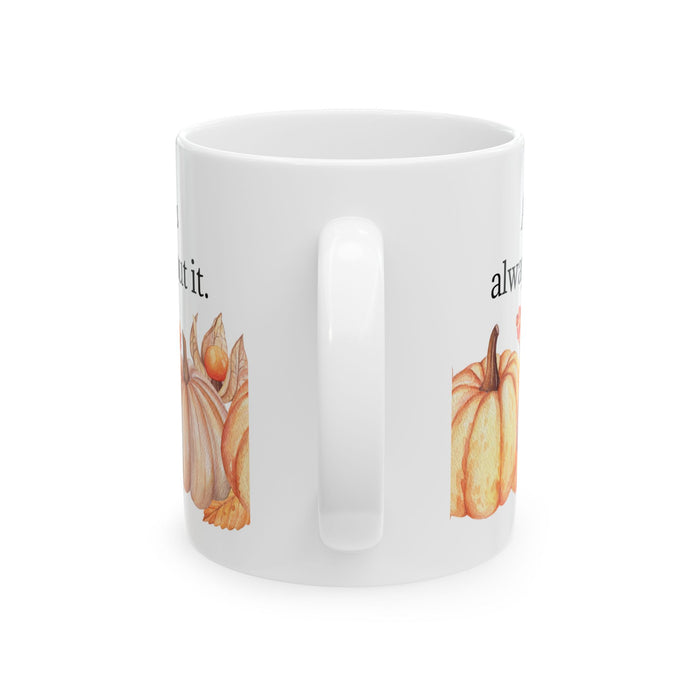 Pumpkin Pie Coffee Mug – Funny Fall Quote Cup, Autumn Ceramic, Dishwasher Safe