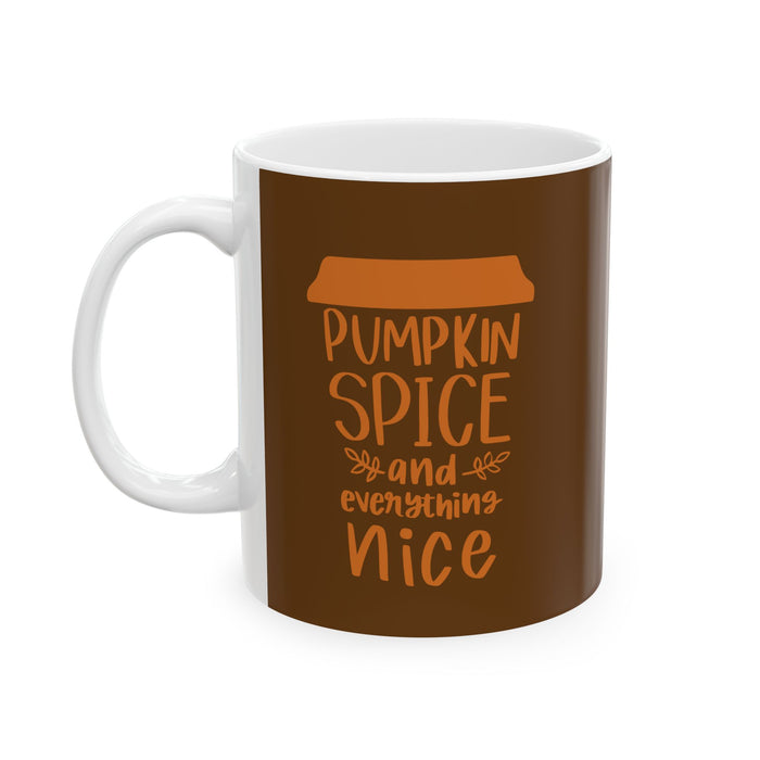 Pumpkin Spice Everything Nice Fall Autumn Harvest White Ceramic Coffee Mug
