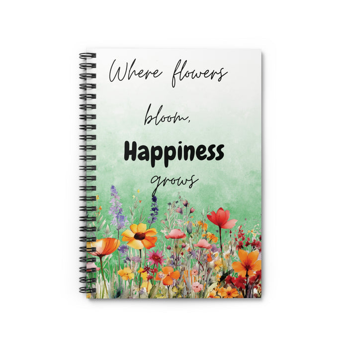 Where Flowers Bloom Happiness Grows Spiral Notebook Floral Journal Gift