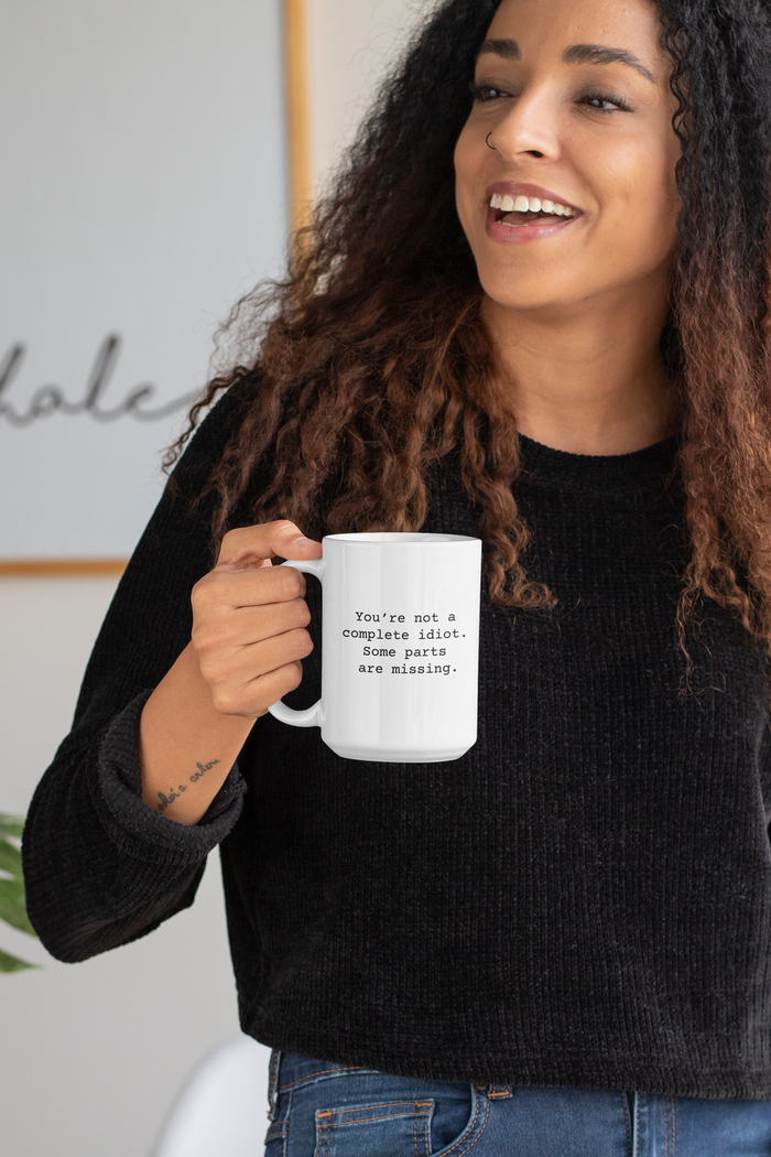 You're Not an Idiot Mug 15oz, Snarky Coffee Mug for Friends and Co-Workers